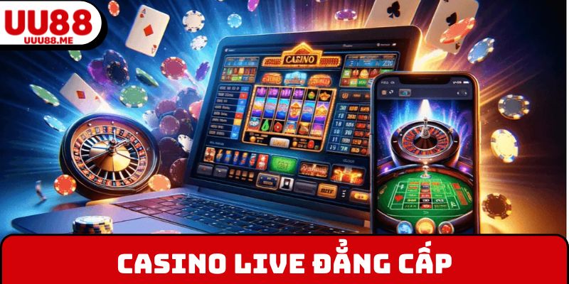 Casino live đẳng cấp