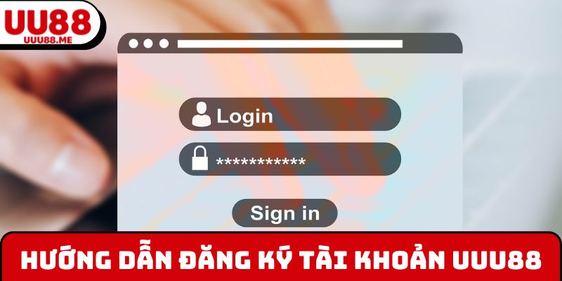 Hướng dẫn đăng ký tài khoản UUU88