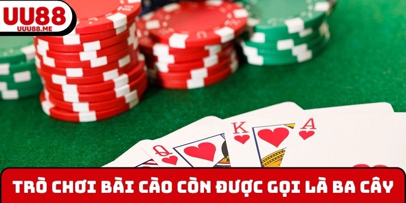 Bài Cào còn được gọi là Ba Cây
