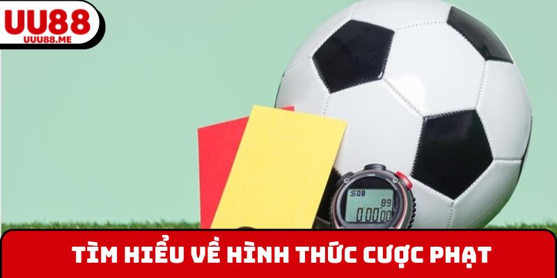 Tìm hiểu về hình thức kèo thẻ phạt