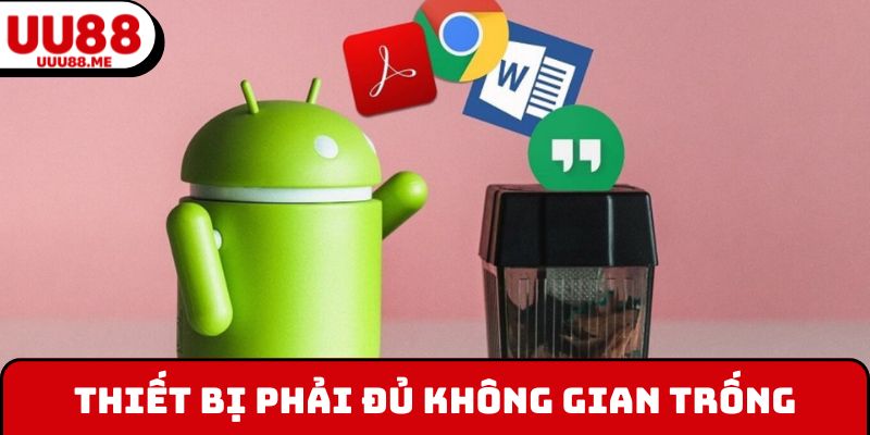 Thiết bị phải đủ không gian trống